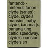 Fantendo - Nintendo Fanon - Clyde (Series): Clyde, Clyde's Mansion, Baby Clyde, Banana Jr., Banana King, Celtic Speedway, Clyde's Mansion, Clyde's Un door Source Wikia