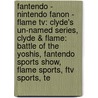 Fantendo - Nintendo Fanon - Flame Tv: Clyde's Un-Named Series, Clyde & Flame: Battle Of The Yoshis, Fantendo Sports Show, Flame Sports, Ftv Sports, Te door Source Wikia