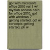 Go! With Microsoft Office 2010 Vol 1 W/ Myitlab Access Card For Office 2010, Go! With Windows 7 Getting Started, Go! W/ Concepts Getting Started, Ph W door Shelley Gaskin