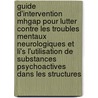 Guide D'Intervention Mhgap Pour Lutter Contre Les Troubles Mentaux Neurologiques Et Li's L'Utilisation De Substances Psychoactives Dans Les Structures by World Health Organisation