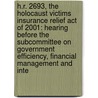 H.R. 2693, The Holocaust Victims Insurance Relief Act Of 2001: Hearing Before The Subcommittee On Government Efficiency, Financial Management And Inte by United States Congress House