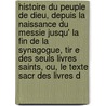 Histoire Du Peuple De Dieu, Depuis La Naissance Du Messie Jusqu' La Fin De La Synagogue, Tir E Des Seuls Livres Saints, Ou, Le Texte Sacr Des Livres D door Isaac Joseph Berruyer