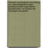 Historisch-Soziologische Beurteilung Von Wirtschaftsgesinnungen Geldwirtschaftlich-Organisierter Gesellschaften Am Beispiel Der 'soziologie Des Geldes door Felicitas Söhner