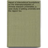 Impact Of International Foundations On The Internationalization Of Chinese Research Universities: A Case Study Of Peking University And The Nippon Fou door Zhan Yu