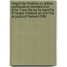 L'Esprit De L'Histoire Ou Lettres Politiques Et Morales D'Un P?Re ? Son Fils Sur La Mani?Re D'?Tudier L'Histoire En G?N?Ral Et Particuli?Rement L'Hist door Antoine-Fran Ois-Claude Ferrand