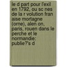 Le D Part Pour L'Exil En 1792, Ou Sc Nes De La R Volution Fran Aise Mortagne (Orne), Alen On, Paris, Rouen Dans Le Perche Et Le Normandie: Publie?'s D door A.P. Gaulier