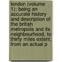 London (Volume 1); Being An Accurate History And Description Of The British Metropolis And Its Neighbourhood, To Thirty Miles Extent, From An Actual P