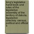 Long's Legislative Hand Book And Rules Of The Legislative Assembly Of The Territory Of Dakota. Legislative Directory. Census, Political And Official S
