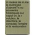 M Moires De M.Me La Duchesse D'Abrant?'s Ou Souvenirs Historiques Sur Napol On, La R Volution, Le Directoire, Le Consulat, L'Empire Et La Restauration