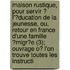 Maison Rustique, Pour Servir ? L'?Ducation De La Jeunesse, Ou, Retour En France D'Une Famille ?Migr?E (3); Ouvrage O? L'On Trouve Toutes Les Instructi