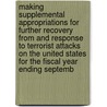 Making Supplemental Appropriations For Further Recovery From And Response To Terrorist Attacks On The United States For The Fiscal Year Ending Septemb by United States Congress Senate