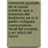 Memorial Ajustado De La Causa Criminal, Que A Instancia Del Ilustrisimo Se Or D. Pedro Rodriguez Campomanes, Fiscal Del Consejo, Y En Virtud Del Decre