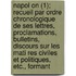 Napol On (1); Recueil Par Ordre Chronologique De Ses Lettres, Proclamations, Bulletins, Discours Sur Les Mati Res Civiles Et Politiques, Etc., Formant