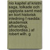 Nio Kapitel Af Kristni Saga, Tolkade Och Upplysta Samt Med En Kort Historisk Inledning F Rsedda: Akademisk Afhandling, (Doctordiss.) Af Robert Wilh. G by Robert Wilh Gillberg