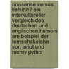 Nonsense Versus Tiefsinn? Ein Interkultureller Vergleich Des Deutschen Und Englischen Humors Am Beispiel Der Fernsehsketche Von Loriot Und Monty Pytho by Cornelia Neumann