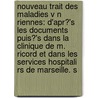 Nouveau Trait Des Maladies V N Riennes: D'Apr?'s Les Documents Puis?'s Dans La Clinique De M. Ricord Et Dans Les Services Hospitali Rs De Marseille. S door Melchior Robert