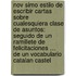 Nov Simo Estilo De Escribir Cartas Sobre Cualesquiera Clase De Asuntos: Seguido De Un Ramillete De Felicitaciones ... De Un Vocabulario Catalan Castel