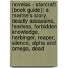 Novelas - Starcraft (Book Guide): A Marine's Story, Deadly Assassins, Fearless, Forbidden Knowledge, Harbinger, Reaper, Silence, Alpha And Omega, Dead by Source Wikia