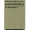 Oesterreichs Helden Und Heerf Hrer: Von Maximilian I. Bis Auf Die Neueste Zeit, In Biographien Und Charakterskizzen Aus Und Nach Den Besten Quellen Un by C.A. Schweigerd