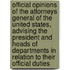 Official Opinions Of The Attorneys General Of The United States, Advising The President And Heads Of Departments In Relation To Their Official Duties