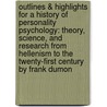 Outlines & Highlights For A History Of Personality Psychology: Theory, Science, And Research From Hellenism To The Twenty-First Century By Frank Dumon by Cram101 Textbook Reviews