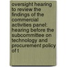 Oversight Hearing To Review The Findings Of The Commercial Activities Panel: Hearing Before The Subcommittee On Technology And Procurement Policy Of T door United States Congress House