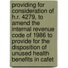 Providing For Consideration Of H.R. 4279, To Amend The Internal Revenue Code Of 1986 To Provide For The Disposition Of Unused Health Benefits In Cafet by United States Congress House