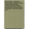 Psychology - Academic Psychology: Biopsychology, Cognitive Psychology, Comparative Psychology, Developmental Psychology, Language & Communication, Psy door Source Wikia