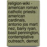 Religion-Wiki - American Roman Catholic Priests: American Cardinals, Antonio Jos Mart Nez, Barry Ryan, Basil Pennington, Contemplative Outreach, Demet door Source Wikia