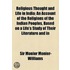 Religious Thought And Life In India; Vedism, Br Hmanisn, And Hind Ism. An Account Of The Religions Of The Indian Peoples, Based On A Life's Study Of T