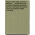 Report Of The Case Of John W. Webster: ... Indicted For The Murder Of George Parkman ... Before The Supreme Judicial Court Of Massachusetts; Including