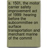 S. 1501, The Motor Carrier Safety Improvement Act Of 1999: Hearing Before The Subcommittee On Surface Transportation And Merchant Marine Of The Commit door United States Congress Senate