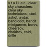 S.T.A.L.K.E.R. - Clear Sky Characters: Clear Sky Technicians, Abel, Ashot, Aydar, Bandicoot, Bandit Minigunner, Borov, Cheersov, Chekhov, Cold, Drifte door Source Wikia