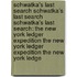 Schwatka's Last Search Schwatka's Last Search Schwatka's Last Search: The New York Ledger Expedition The New York Ledger Expedition The New York Ledge