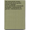 Star Wars Photo Novels - Individuals (Book Guide): Clones, Cyborgs, Force-Sensitives, Individuals By Faction, Individuals By Gender, Individuals By Oc door Source Wikia