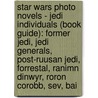 Star Wars Photo Novels - Jedi Individuals (Book Guide): Former Jedi, Jedi Generals, Post-Ruusan Jedi, Forrestal, Ranimn Dinwyr, Roron Corobb, Sev, Bai door Source Wikia
