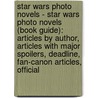 Star Wars Photo Novels - Star Wars Photo Novels (Book Guide): Articles By Author, Articles With Major Spoilers, Deadline, Fan-Canon Articles, Official door Source Wikia