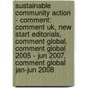 Sustainable Community Action - Comment: Comment Uk, New Start Editorials, Comment Global, Comment Global 2005 - Jun 2007, Comment Global Jan-Jun 2008 door Source Wikia