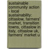 Sustainable Community Action - Local Sustainability: Cittaslow, Farmers' Market, Transition Towns, Cittaslow In Italy, Cittaslow Uk, Farmers' Market U door Source Wikia