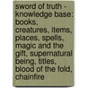 Sword Of Truth - Knowledge Base: Books, Creatures, Items, Places, Spells, Magic And The Gift, Supernatural Being, Titles, Blood Of The Fold, Chainfire door Source Wikia