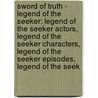 Sword Of Truth - Legend Of The Seeker: Legend Of The Seeker Actors, Legend Of The Seeker Characters, Legend Of The Seeker Episodes, Legend Of The Seek by Source Wikia