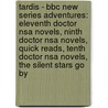Tardis - Bbc New Series Adventures: Eleventh Doctor Nsa Novels, Ninth Doctor Nsa Novels, Quick Reads, Tenth Doctor Nsa Novels, The Silent Stars Go By door Source Wikia