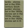 Tardis - Stories Set In The 20Th Century (Book Guide): Stories Set In The 1900S, Stories Set In The 1910S, Stories Set In The 1920S, Stories Set In Th door Source Wikia
