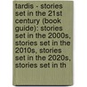 Tardis - Stories Set In The 21St Century (Book Guide): Stories Set In The 2000S, Stories Set In The 2010S, Stories Set In The 2020S, Stories Set In Th door Source Wikia