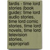 Tardis - Time Lord Stories (Book Guide): Time Lord Audio Stories, Time Lord Comic Stories, Time Lord Novels, Time Lord Television Stories, Appropriati door Source Wikia