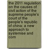 The 2011 Regulation On The Causes Of Civil Action Of The Supreme People's Court Of The People's Republic Of China: A New Approach To Systemise And Com door Yiliang Dong