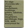 The Edge Chronicles Wiki - Beings: Banderbears, Fourthlings, Goblins, Oakelves, Shrykes, Slaughterers, Spindlebugs, Trogs, Trolls, Waifs, Anonymous Ba by Source Wikia