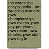 The Ewrestling Encyclopedia - Pro Wrestling Warriors: Pww Championships, Pww Events, Pww Pay-Per-Views, Pww Roster, Pww Stables, Pww Staff, Pww Tag Te door Source Wikia