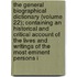 The General Biographical Dictionary (Volume 22); Containing An Historical And Critical Account Of The Lives And Writings Of The Most Eminent Persons I