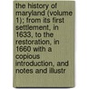 The History Of Maryland (Volume 1); From Its First Settlement, In 1633, To The Restoration, In 1660 With A Copious Introduction, And Notes And Illustr door John Bozman